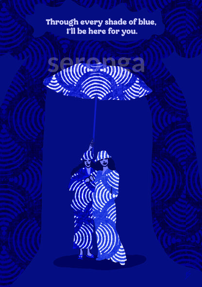 Through every shade of blue, I’ll be here for you Card