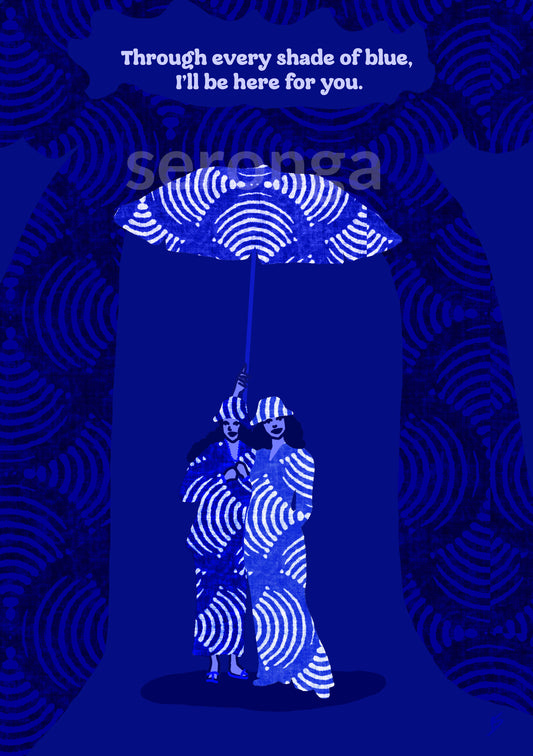 Through every shade of blue, I’ll be here for you Card